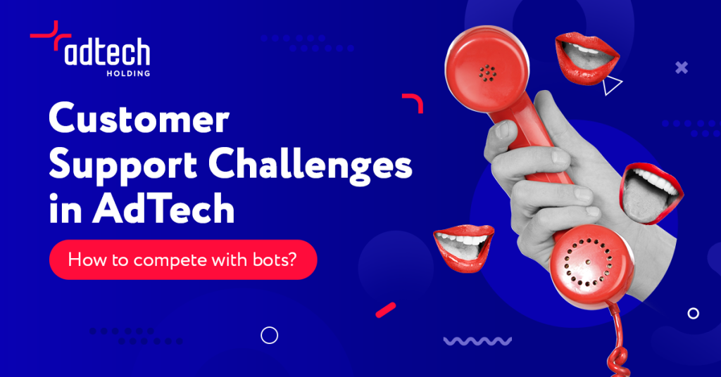 Adtech-holding-customer-support-challenges